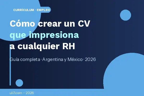Cómo crear un CV que impresiona a cualquier reclutador