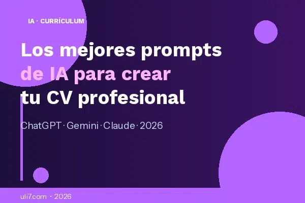 Los mejores prompts de IA para crear un CV profesional en 2026