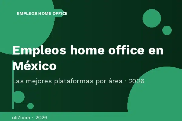 Empleos home office en México 2026: las mejores plataformas por área